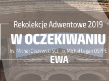 “w Oczekiwaniu” – odc. 1 EWA . ks. Michał Olszewski SCJ i o. Michał Legan OSPPE