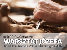 Adwentowe rekolekcje „Warsztat Józefa” – Odcinek 1 – ks. Michał Olszewski SCJ i o. Michał Legan OSPPE